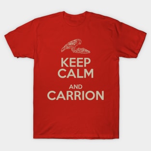 keep calm and carrion T-Shirt